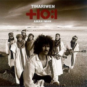 Tinariwen -  Aman Iman Water Is Life