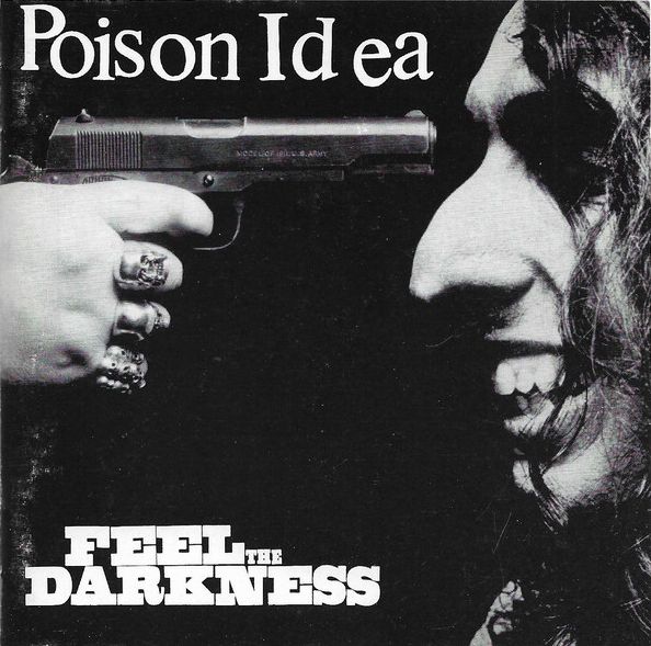 Poison Idea - Feel the Darkness