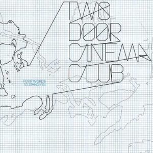 Two Doors Cinema Club - Four Words to Stand On