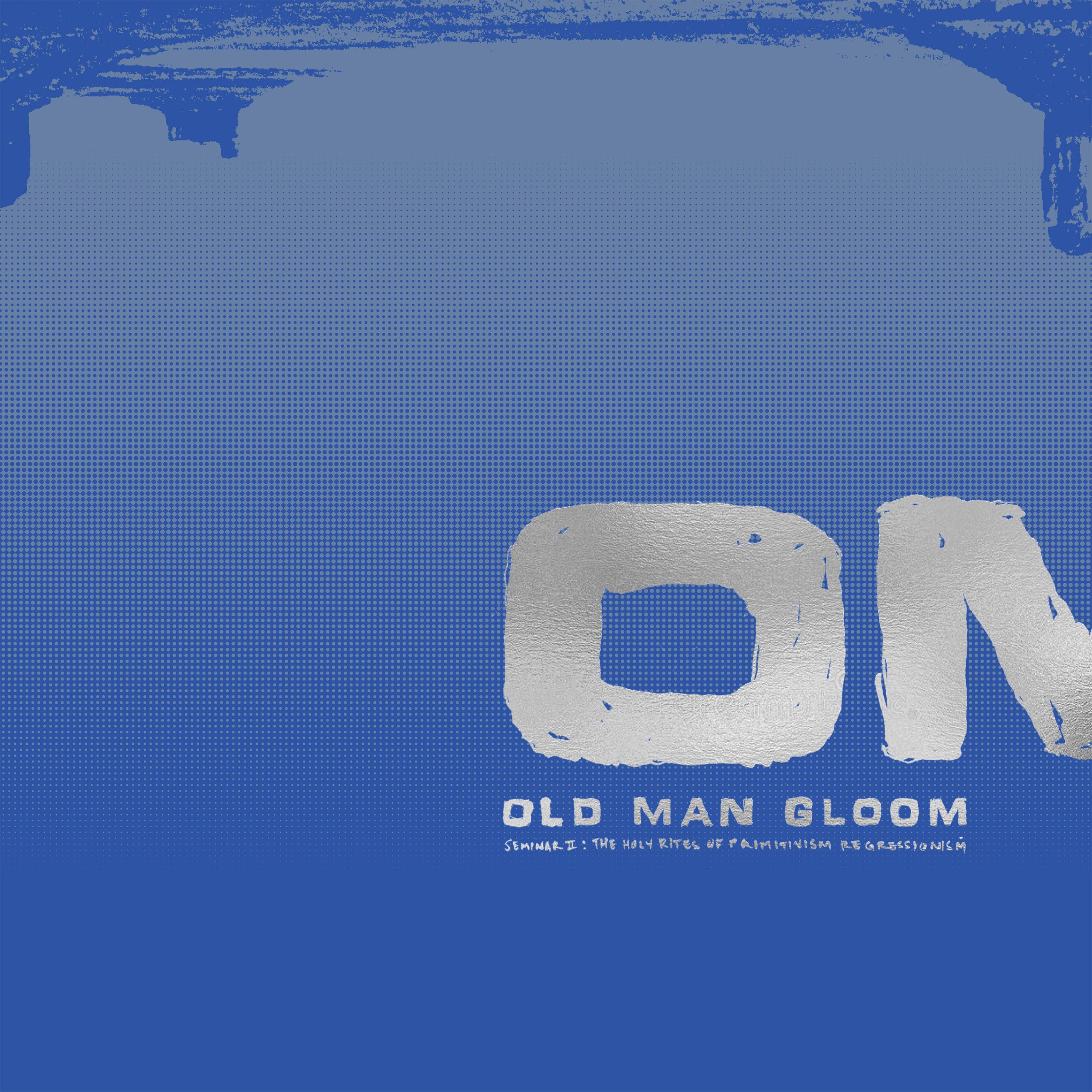 Old Man Gloom - Seminar II The Holy Rites of Primitivism Regressionism