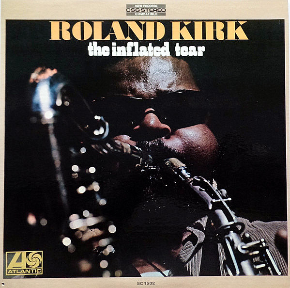 Roland Kirk - The Inflated Tear