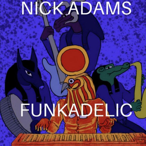 Nick Adams - funkadelic