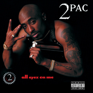 2Pac – All Eyez On Me