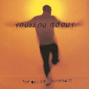 Youssou N’Dour – The Guide (Wommat)