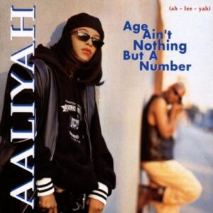 Aaliyah  - Age Ain’T Nothing But A Number