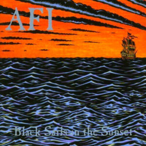 Afi - Black Sails In The Sunset
