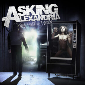 Asking Alexandria  - From Death To Destiny