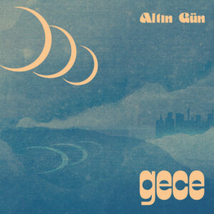 Altin Gun  - Gece