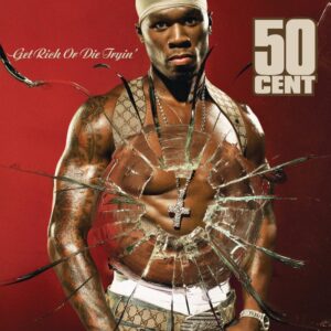 50 Cent - Get Rich Or Die Tryin’