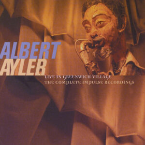 Albert Ayler - Live In Greenwich Village