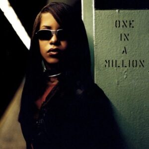 Aaliyah  - One In A Million