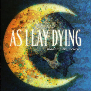 As I Lay Dying  - Shadows Are Security