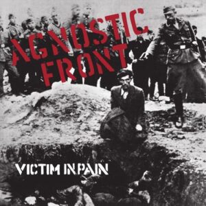 Agnostic Front - Victim In Pain
